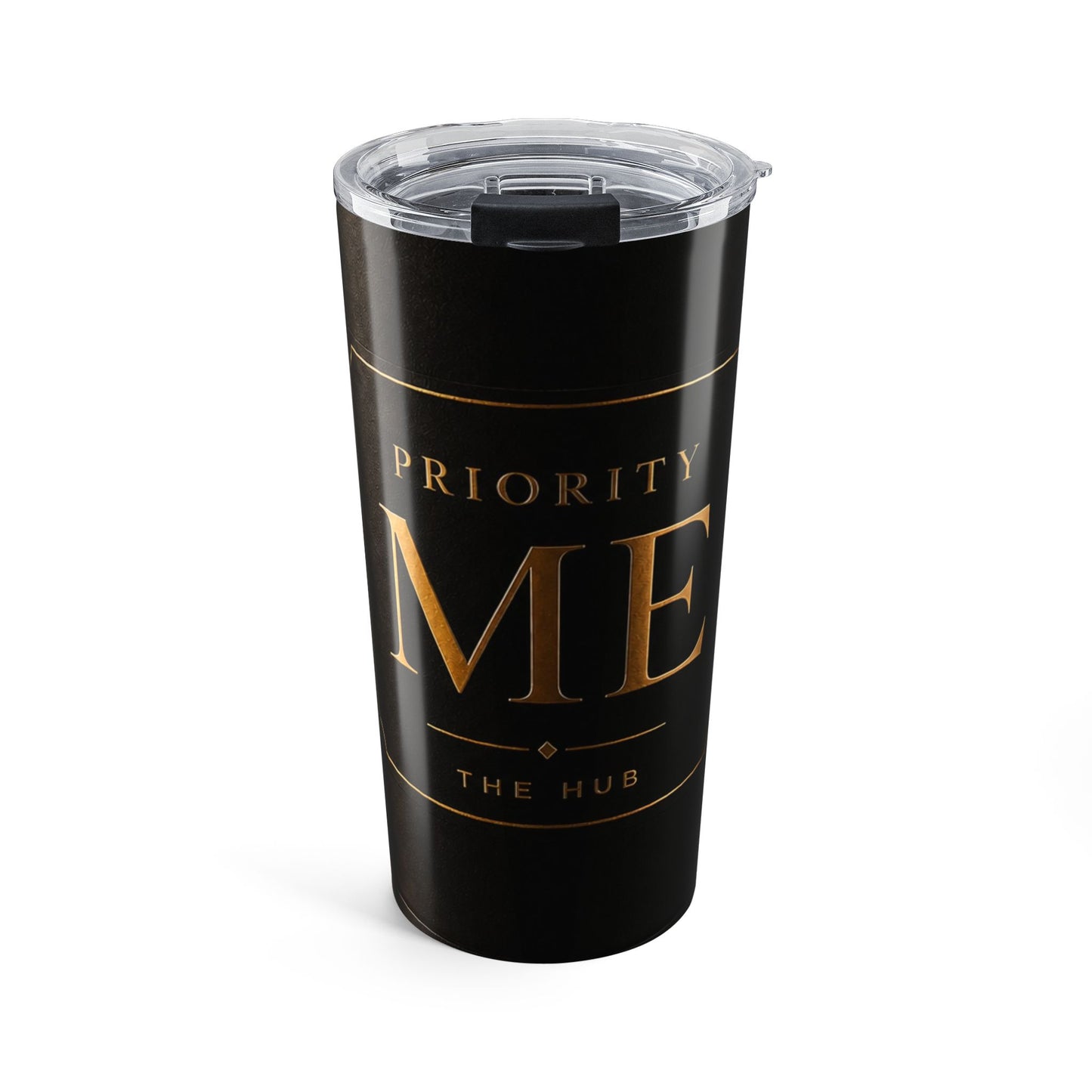 Priority Me - 20oz Stainless Tumbler — Motivational Travel Coffee Cup - Black