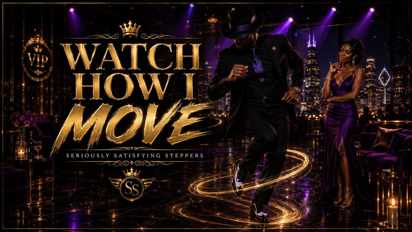 WATCH HOW I MOVE - from the Seriously Satisfying Steppers album