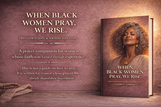 When Black Women Pray We Rise Restoration & Praise Edition