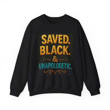Saved Black & Unapologetic - Black only - Unisex Crewneck Sweatshirt | Empowerment Apparel, Gift for Activists, Statement Clothing, Affirmation Wear