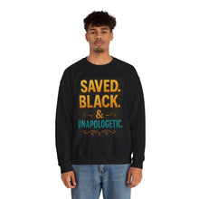 Saved Black & Unapologetic - Black only - Unisex Crewneck Sweatshirt | Empowerment Apparel, Gift for Activists, Statement Clothing, Affirmation Wear