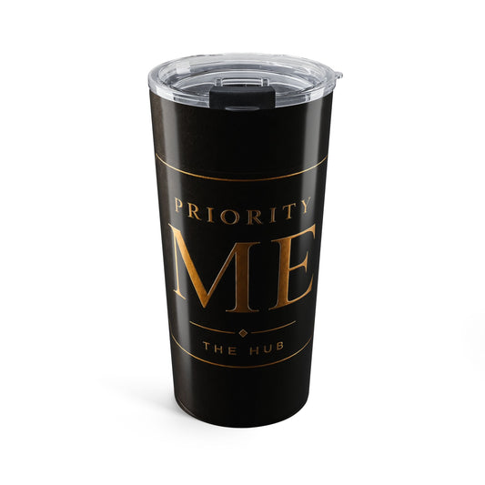 Priority Me -  20oz Stainless Tumbler — Motivational Travel Coffee Cup - Black