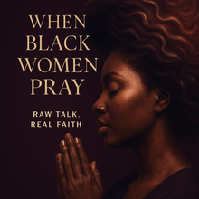 When Black Women Pray — A Free Prayer Collection