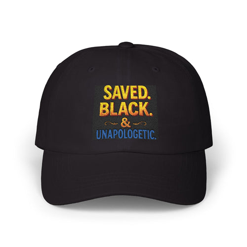 Saved Black & Unapologetic Dad Cap - Stylish Hat for Support, Gift for Fathers, Streetwear, Statement Cap, Black Proud