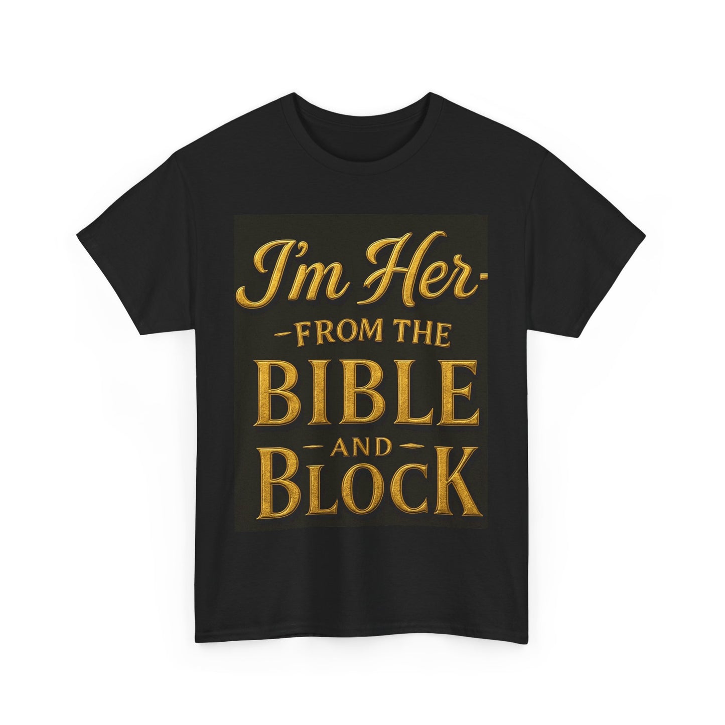 I'm Her from the Bible and the Block - Unisex Heavy Cotton Tee | Faith-Inspired Everyday Wear, Christian Gift, Bible Verse Shirt, Casual Comfort Top