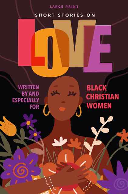 Short Stories on LOVE for Black Christian Women - Large Print -6 Pack