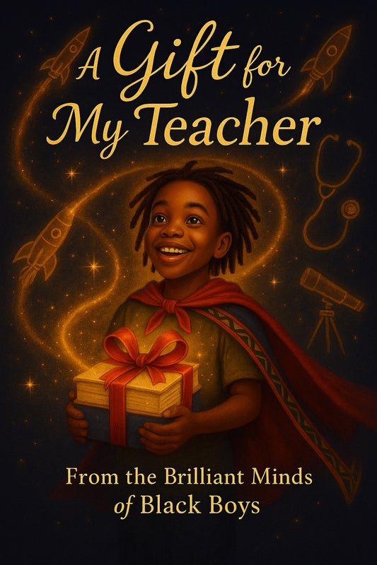 A Gift for My Teacher - From the Brilliant Minds of Black Boys EPUB & .pdf download