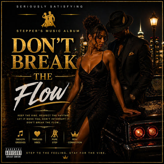 Don't Break the Flow - from the Seriously Satisfying Steppers album